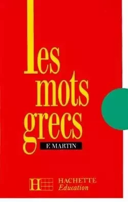 Les mots grecs - 6e à 3e - Livre de l'élève - Edition 1990 - Fernand Martin - HACHETTE EDUC