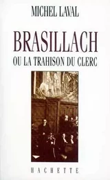 Brasillach ou la trahison du clerc