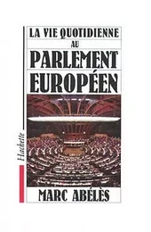 La vie quotidienne au parlement européen