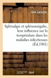 Splénalgie et splénomégalie, leur influence sur la température dans les maladies infectieuses