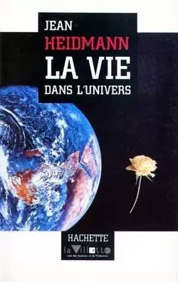 La Vie dans l'Univers - Jean Heidmann - HACHETTE LITT.