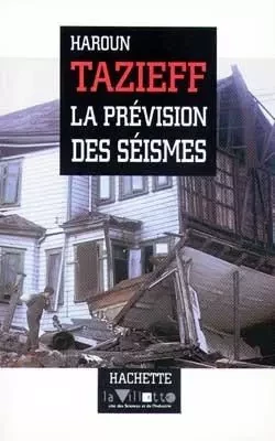 La prévision des séismes - Haroun Tazieff - HACHETTE LITT.