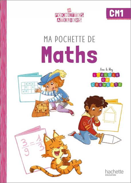 Ma pochette de maths CM1 - Les Pochettes Ateliers - Pochette élève - Ed. 2022 - Audrey Forest, Philippe Bourgouint, Romie Jenco - HACHETTE EDUC