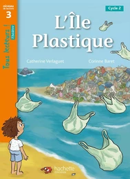 Tous lecteurs ! Théâtre Niveau 3 L'île plastique - Livre élève - Ed. 2023