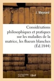 Considérations philosophiques et pratiques sur les maladies de la matrice