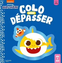 Baby Shark - Colo sans dépasser