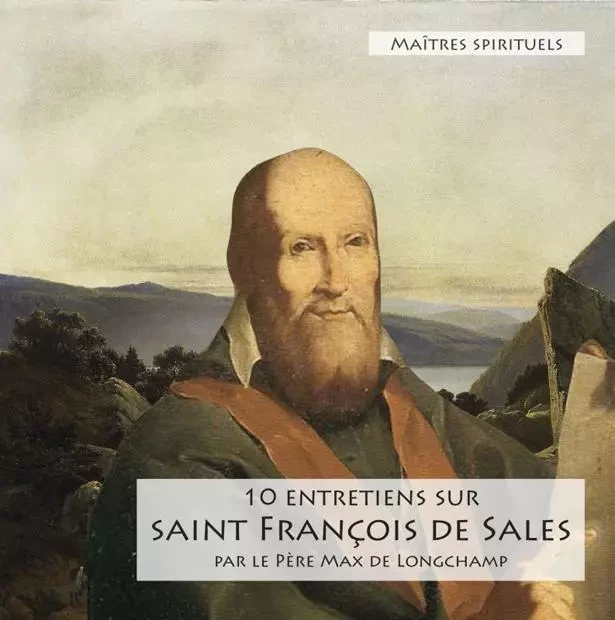 CD MP3 maître spirituel : saint François de Sales - Max Huot de Longchamp - PAROISSE FAMILL