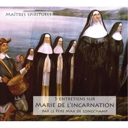 CD MP3 : 5 entretiens sur Marie de l'Incarnation