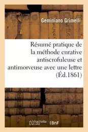 Résumé pratique de la méthode curative antiscrofuleuse et antimorveuse avec une lettre