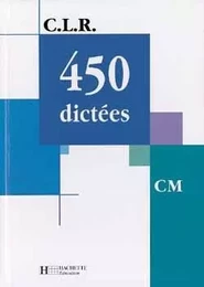 CLR 450 dictées CM - Livre de l'élève - Ed.2002