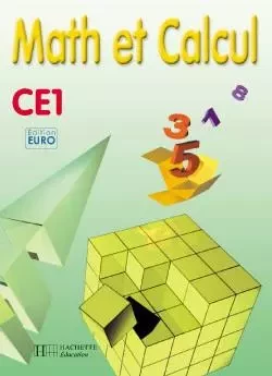 Math et Calcul CE1 - Fichier élève euro - Ed.2001 - Rodolphe Brini, Robert Eiller, Marcel Martineu, Roger Ravenel, Simone Ravenel, Marie-Thérèse Guyonnaud, Jean Mertz - HACHETTE EDUC