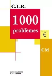 CLR 1000 problèmes CM - Livre de l'élève - Ed.2001