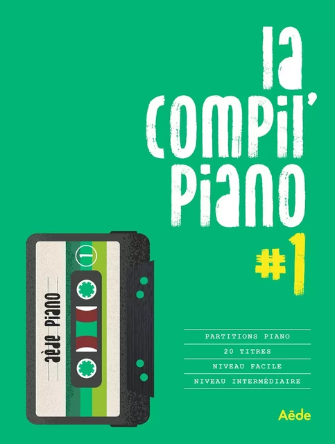 LA COMPIL PIANO #1 - -  DIVERS AUTEURS - AED - 2MC