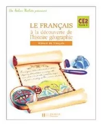 Les Ateliers Hachette Le Français à la découverte de l'histoire-géographie CE2 - Elève - Ed.2005