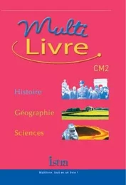 Multilivre Histoire-Géographie Sciences CM2 - Livre de l'élève - Edition 2004