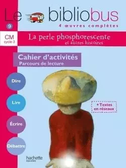 Le Bibliobus n° 9 CM - La Perle phosphorescente - Cahier d'activités - Ed.2005 - Pascal Dupont - HACHETTE EDUC