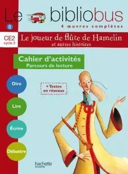 Le Bibliobus N° 8 CE2 - Le Joueur de flûte de Hamelin - Cahier d'activités - Ed.2005 - Pascal Dupont - HACHETTE EDUC