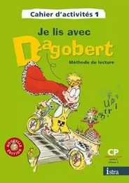 Je lis avec Dagobert CP - Cahier d'activités 1 - Edition 2006