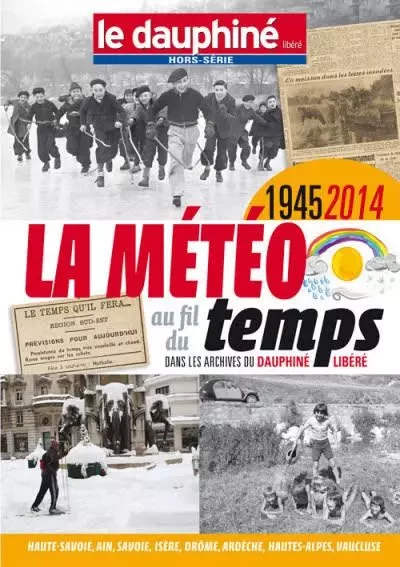 LA METEO AU FIL DU TEMPS -  DAUPHINE LIBERE - DAUPHINE LIBERE