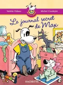 Les Ateliers Hachette Max, Jules et leurs copains CP - BiblioMax 1 Le Journal secret de Max - 2005 - Valérie Videau - HACHETTE EDUC