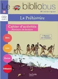 Le Bibliobus N° 26 CE2 - La Préhistoire - Cahier d'activités - Ed.2008