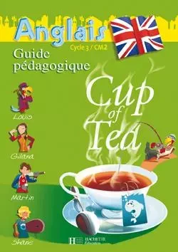 Cup of Tea Anglais CM2 - Guide pédagogique et flashcards - Ed.2008 - Gisèle Albagnac, Randolph Boyd - HACHETTE EDUC