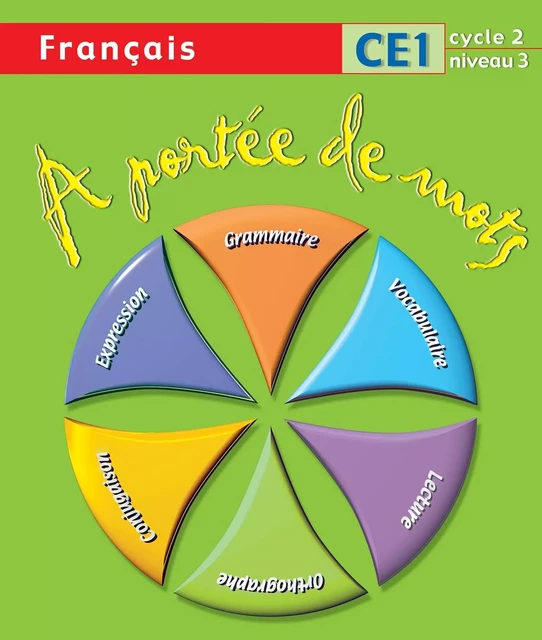 A portée de mots - Français CE1 - Livre de l'élève - Ed.2009 - Jean-Claude Lucas, Janine Leclec'h - Lucas, Robert Meunier - HACHETTE EDUC