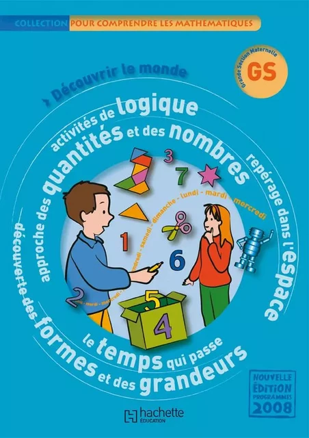 Pour comprendre les mathématiques GS - Fichier de l'élève - Ed.2009 - Jean-Paul Blanc, Paul Bramand, Jacques Gély, Antoine Vargas, Patrick Debû, Daniel Peynichou, Dominique Truant - HACHETTE EDUC