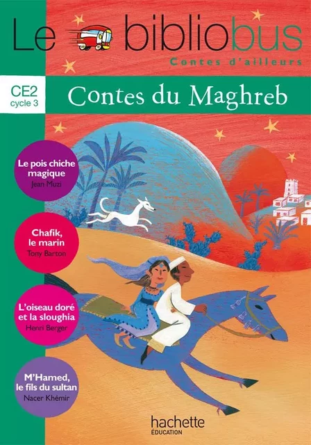 Le Bibliobus N° 30 CE2 - Contes du Maghreb - Livre de l'élève - Ed.2010 -  Collectif - HACHETTE EDUC