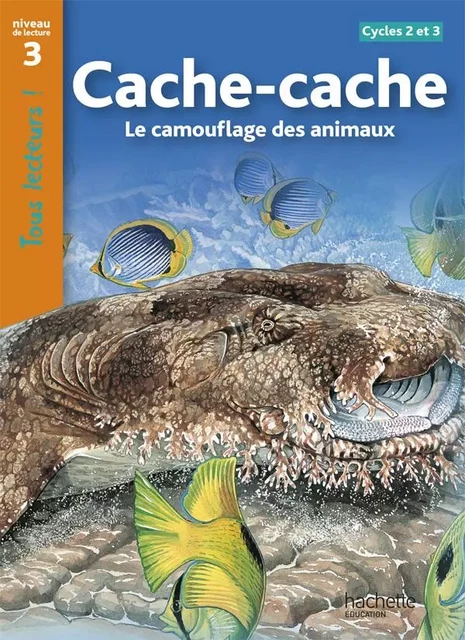 Cache-Cache - Le camouflage des animaux Niveau 3 - Tous lecteurs ! - Ed.2010 - Robert Coupe - HACHETTE EDUC