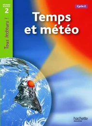 Temps et météo Niveau 2 - Tous lecteurs ! - Ed.2011