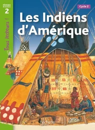 Les Indiens d'Amérique Niveau 2 - Tous lecteurs ! - Livre élève - Ed. 2012