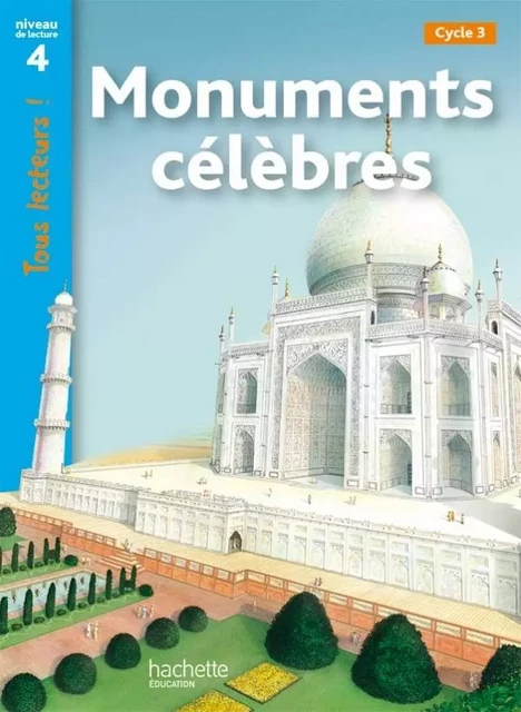 Monuments célèbres Niveau 4 - Tous lecteurs ! - Livre élève - Ed. 2012 - Robert Coupe - HACHETTE EDUC