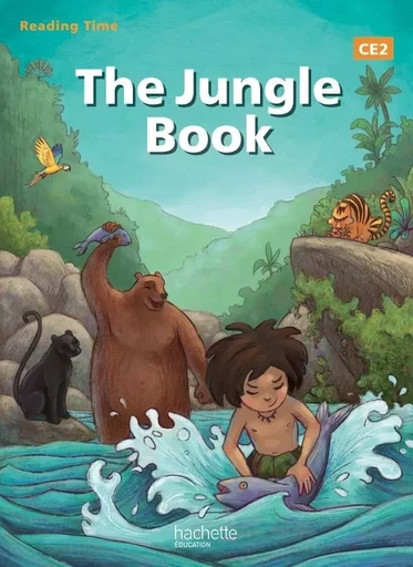 Reading Time The Jungle Book CE2 - Livre élève - Edition 2013 - Rudyard Kipling, Juliette Saumande, Claire Benimeli - HACHETTE EDUC