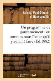 Un programme de gouvernement : où sommes-nous ? et ce qu'il y aurait à faire