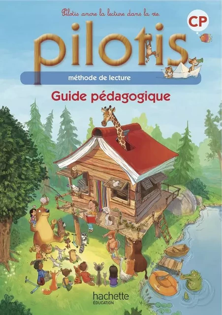 Lecture CP - Collection Pilotis - Guide pédagogique - Edition 2013 - Delphine Grasset, Géraldine Le Gaouyat-Le Sage - HACHETTE EDUC