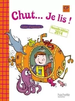 Chut... Je lis ! - Méthode de lecture CP - Cahier 1 élève - Ed. 2014 - Joëlle Thébault, Valérie deOliveira, Annick Vinot, Jacques David - HACHETTE EDUC