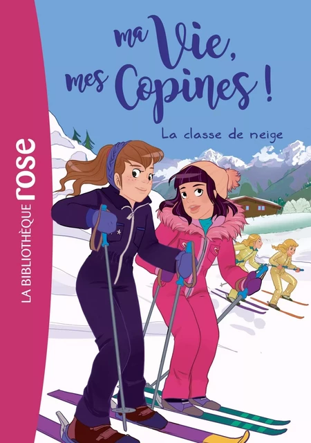 Ma vie, mes copines 13 - La classe de neige - Hachette Livre - HACHETTE JEUN.