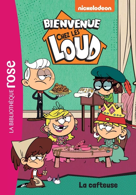 Bienvenue chez les Loud 10 - La cafteuse -  Nickelodeon - HACHETTE JEUN.