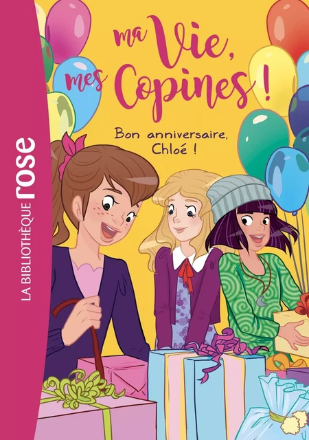 Ma vie, mes copines 14 - Bon anniversaire, Chloé ! - Hachette Livre - HACHETTE JEUN.