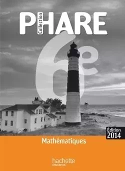 Phare Mathématiques 6ème livre professeur édition 2014 - Benoit Ripaud, Sébastien Cuq, Isabelle Marfaing, Marie-Claire Cipolin, Christine Ferrero, I. Daro, R. Brault - HACHETTE EDUC