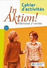 In Aktion Palier 1 année 1 - Allemand - Cahier d'exercices - Edition 2007