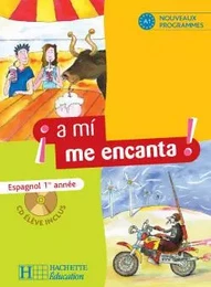 A mi me encanta 1re année - Espagnol - Livre de l'élève - Edition 2006