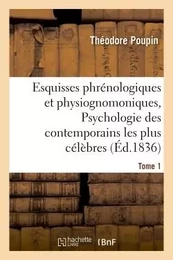 Esquisses phrénologiques et physiognomoniques. Tome 1