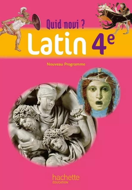 Quid novi? - Latin 4e - Livre élève - Edition 2011 - C. Lelièvre, Sonia Richasse, Jordane Bérot, Jean-Pierre Hocquellet - HACHETTE EDUC