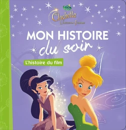 LA FÉE CLOCHETTE 3 - Mon Histoire du Soir - L'histoire du film - Disney