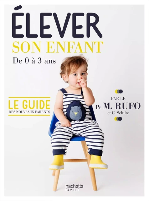 Élever son enfant - Marcel Rufo, Christine Schilte - HACHETTE PRAT