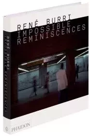 Impossibles réminiscences - René Burri - PHAIDON FRANCE