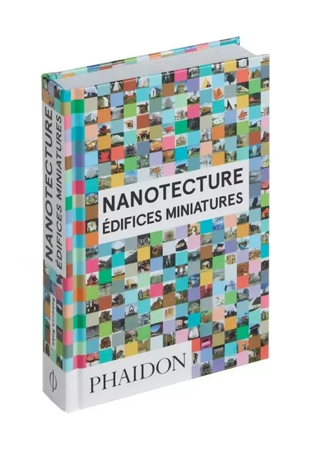 Nanotecture - Rebecca Roke - PHAIDON FRANCE