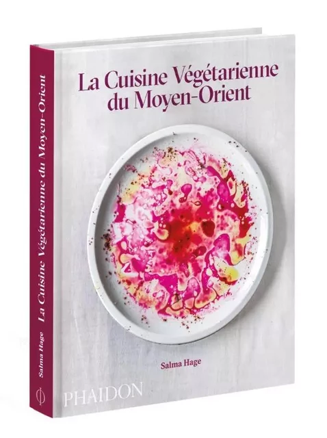 La cuisine végétarienne du Moyen Orient - Salma Hage - PHAIDON FRANCE